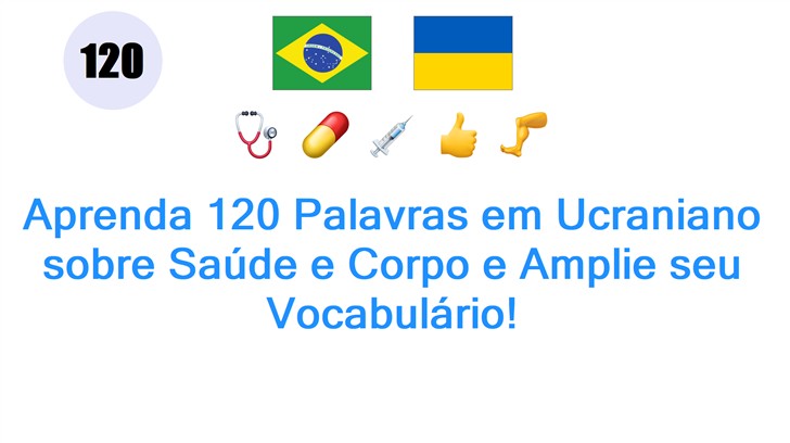 Aprenda 120 Palavras em Ucraniano sobre Saúde e Corpo e Amplie seu Vocabulário!
